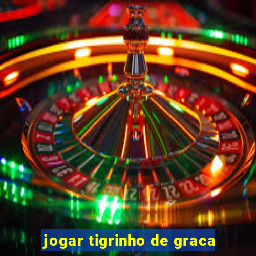 jogar tigrinho de graca